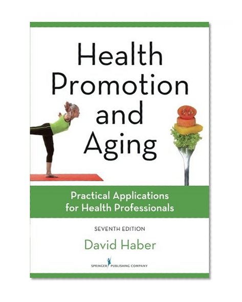 Book Cover Health Promotion and Aging, Seventh Edition: Practical Applications for Health Professionals