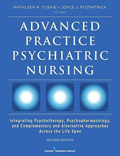 Book Cover Advanced Practice Psychiatric Nursing, Second Edition: Integrating Psychotherapy, Psychopharmacology, and Complementary and Alternative Approaches Across the Life Span