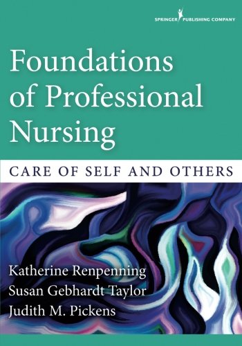 Foundations of Professional Nursing: Care of Self and Others