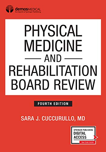 Physical Medicine and Rehabilitation Board Review, Fourth Edition (Paperback) â€“ Highly Rated PM&R Book