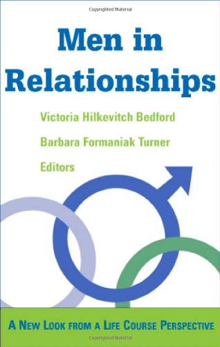Men in Relationships: A New Look from a Life Course Perspective (Focus on Men)