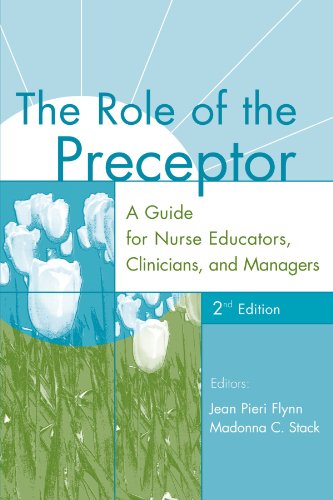 The Role of the Preceptor: A Guide for Nurse Educators, Clinicians, and Managers, 2nd Edition