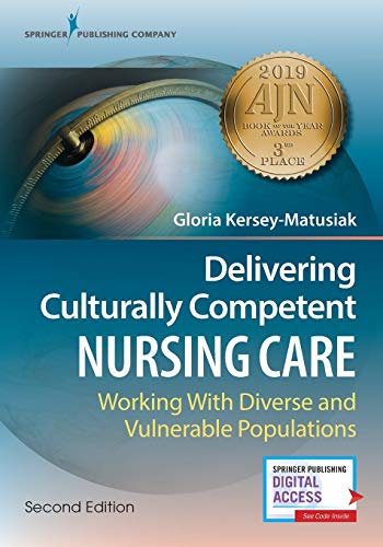 Delivering Culturally Competent Nursing Care: Working with Diverse and Vulnerable Populations