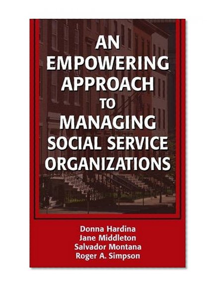 An Empowering Approach to Managing Social Service Organizations