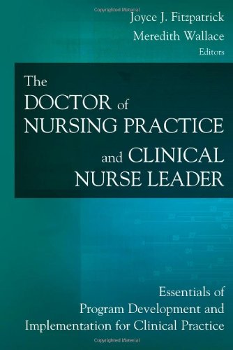 The Doctor of Nursing Practice and Clinical Nurse Leader: Essentials of Program Development and Implementation for Clinical Practice