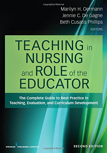 Book Cover Teaching in Nursing and Role of the Educator, Second Edition: The Complete Guide to Best Practice in Teaching, Evaluation, and Curriculum Development
