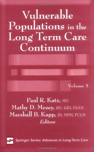 Vulnerable Populations in the Long Term Care Continuum (Springer Series: Advances in Long-Term Care, Volume 5)