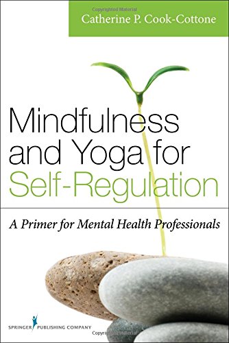 Book Cover Mindfulness and Yoga for Self-Regulation: A Primer for Mental Health Professionals