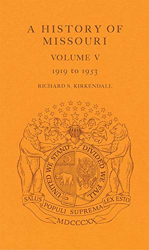 A History of Missouri (V5): Volume V, 1919 to 1953 (Volume 5)
