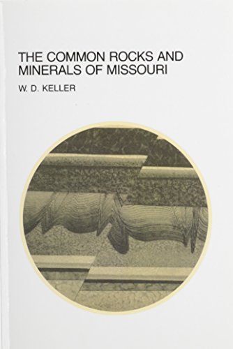 The Common Rocks and Minerals of Missouri