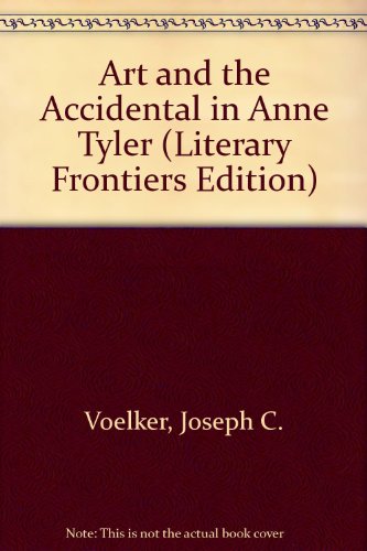 Art and the Accidental in Anne Tyler (Literary Frontiers Edition)