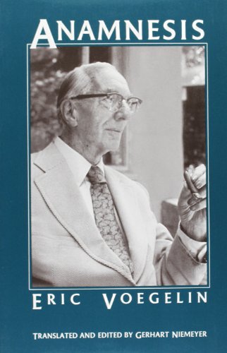Anamnesis (CW6): On the Theory of History and Politics (The Collected Works of Eric Voegelin)