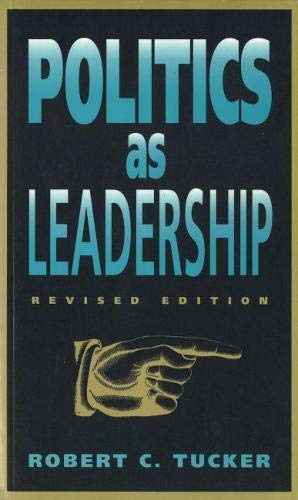 Politics as Leadership: Revised Edition (The Paul Anthony Brick Lectures)