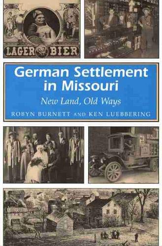 German Settlement in Missouri: New Land, Old Ways (Missouri Heritage Readers)