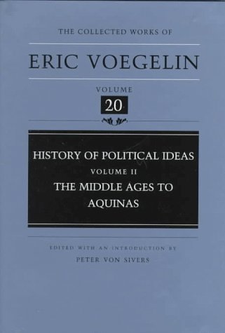 History of Political Ideas (Volume 2): The Middle Ages to Aquinas (Collected Works of Eric Voegelin, Volume 20)