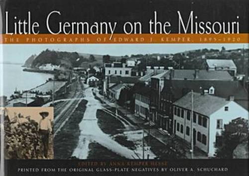 Little Germany on the Missouri: The Photographs of Edward J. Kemper, 1895-1920
