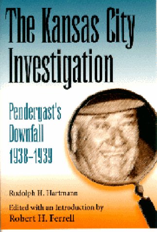 The Kansas City Investigation: Pendergast's Downfall, 1938-1939