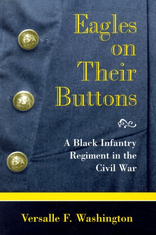 Eagles on Their Buttons: A Black Infantry Regiment in the Civil War (SHADES OF BLUE & GRAY)