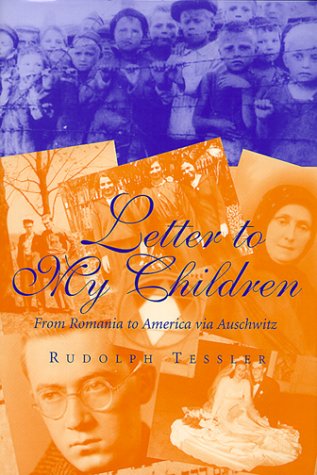 Letter to My Children: From Romania to America via Auschwitz