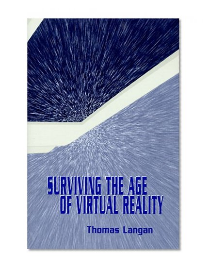 Surviving the Age of Virtual Reality