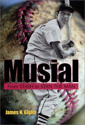 Musial: From Stash to Stan the Man (MISSOURI BIOGRAPHY SERIES)
