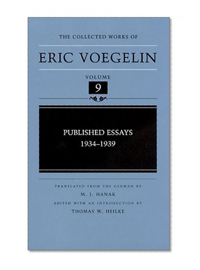 Published Essays: 1934-1939 (Collected Works of Eric Voegelin, Volume 9)