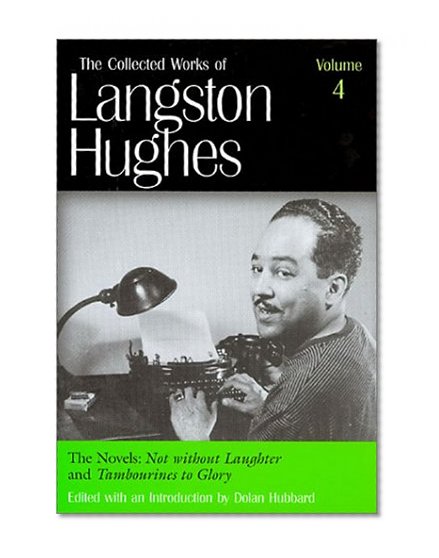 The Novels: Not Without Laughter and Tambourines to Glory (Collected Works of Langston Hughes, Vol 4)