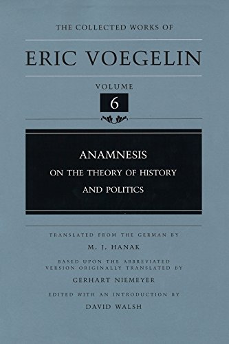 Anamnesis: On the Theory of History and Politics (Collected Works of Eric Voegelin, Volume 6)