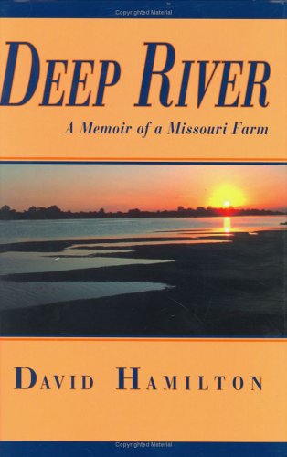 Deep River: A Memoir of a Missouri Farm
