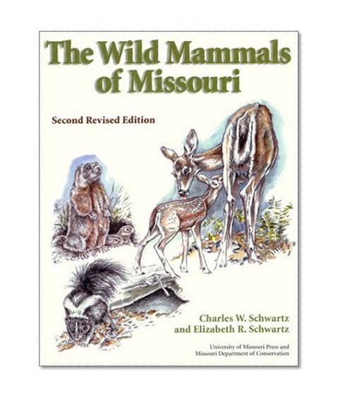 The Wild Mammals of Missouri: Second Revised Edition