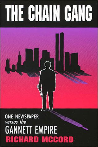 The Chain Gang: One Newspaper versus the Gannett Empire