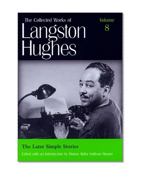 The Later Simple Stories (LH8) (The Collected Works of Langston Hughes)