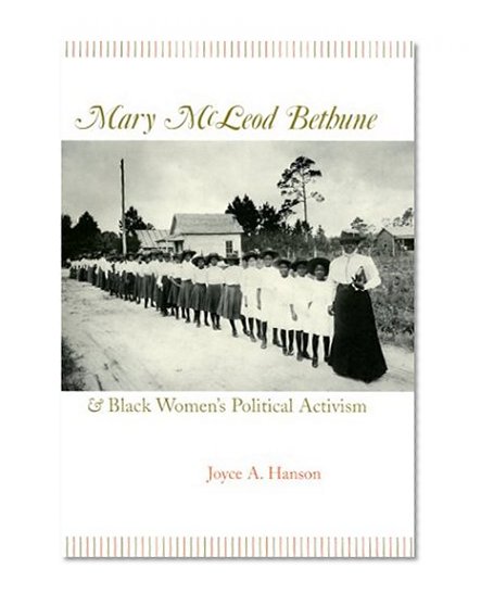 Mary McLeod Bethune and Black Women's Political Activism