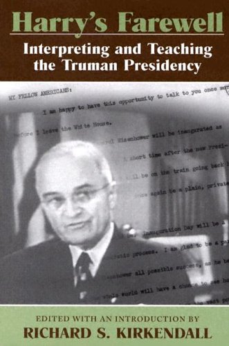 Harry's Farewell: Interpreting and Teaching the Truman Presidency