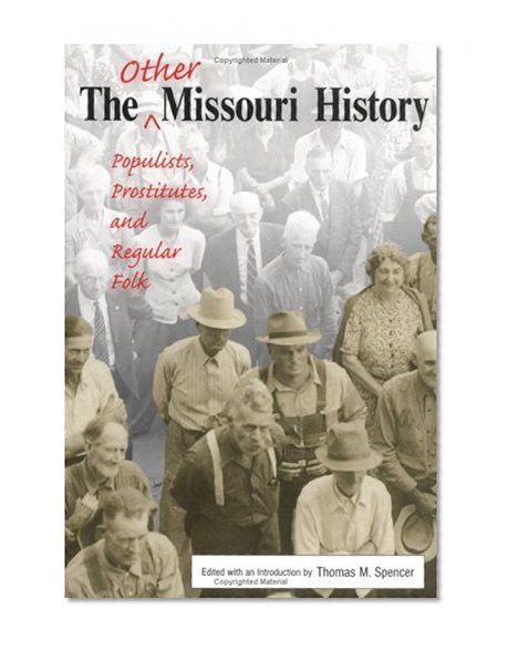 The Other Missouri History: Populists, Prostitutes, and Regular Folk
