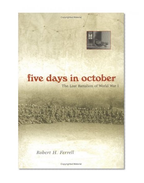 Five Days in October: The Lost Battalion of World War I