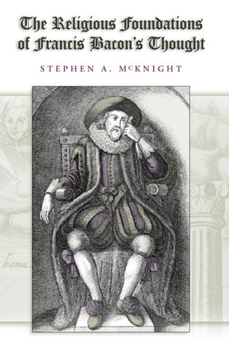 The Religious Foundations of Francis Bacon's Thought (ERIC VOEGELIN INST SERIES)