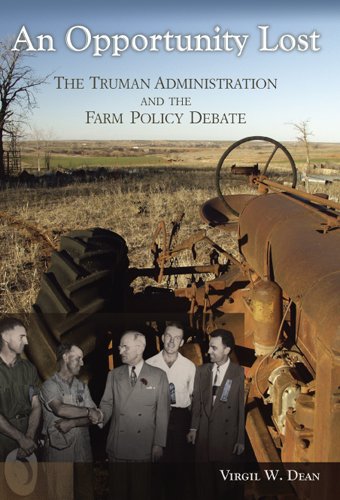 An Opportunity Lost: The Truman Administration and the Farm Policy Debate