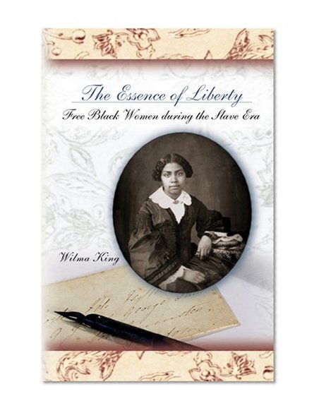 The Essence of Liberty: Free Black Women During the Slave Era