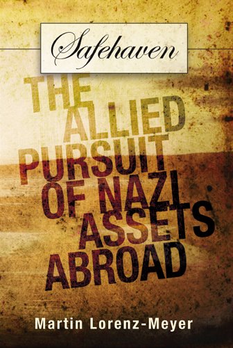 Safehaven: The Allied Pursuit of Nazi Assets Abroad