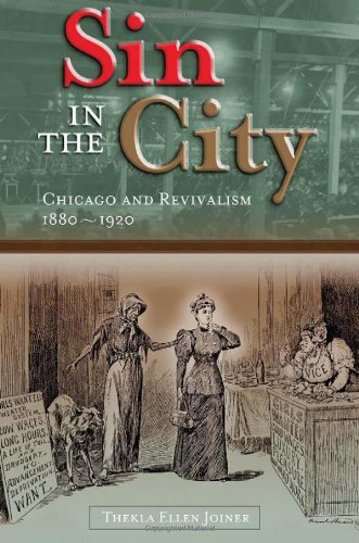Sin in the City: Chicago and Revivalism, 1880??1920