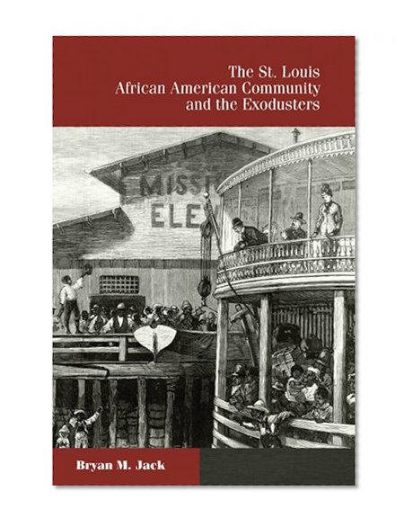 The St. Louis African American Community and the Exodusters