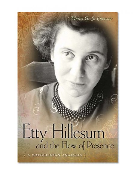 Etty Hillesum and the Flow of Presence: A Voegelinian Analysis