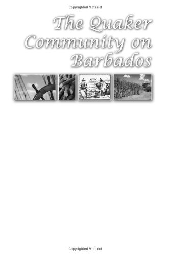 The Quaker Community on Barbados: Challenging the Culture of the Planter Class