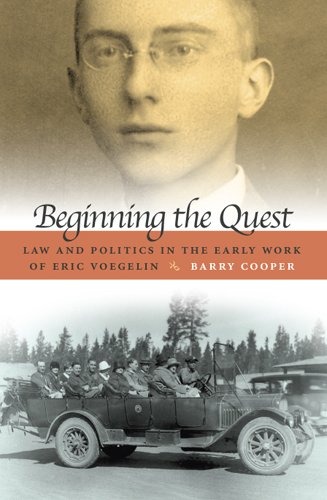 Beginning the Quest: Law and Politics in the Early Work of Eric Voegelin (ERIC VOEGELIN INST SERIES)