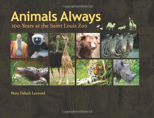 Animals Always: 100 Years at the Saint Louis Zoo