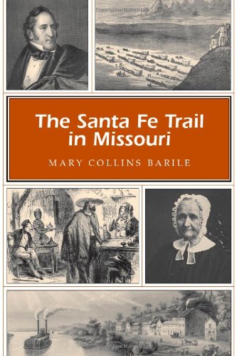 The Santa Fe Trail in Missouri (MISSOURI HERITAGE READERS)