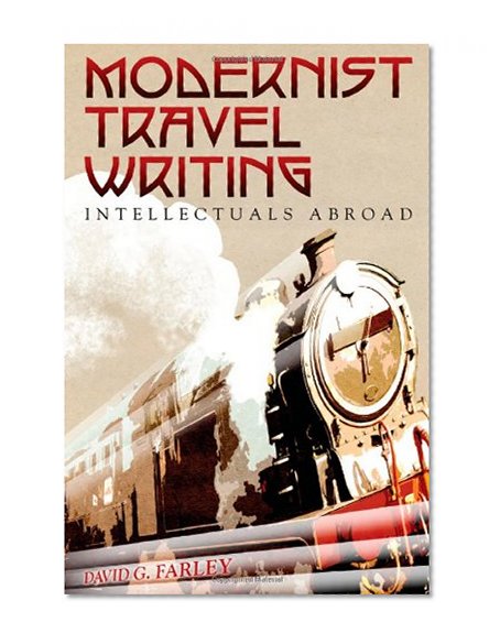 Modernist Travel Writing: Intellectuals Abroad