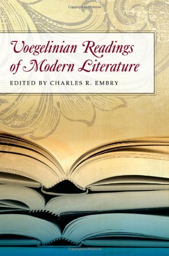 Voegelinian Readings of Modern Literature (ERIC VOEGELIN INST SERIES)