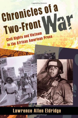 Chronicles of a Two-Front War: Civil Rights and Vietnam in the African American Press